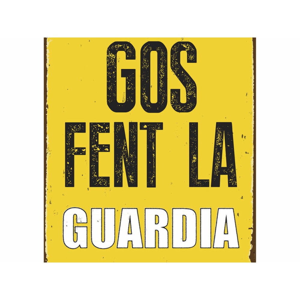 Badge Magnet & Steel Gos Fent la Guardia 14,8 x 21 cm